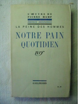 Notre pain quotidien, la peine des hommes.