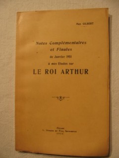 Notes complémentaires et finales à mes études sur le roi Arthur.