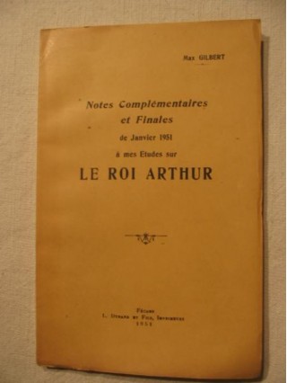 Notes complémentaires et finales à mes études sur le roi Arthur.