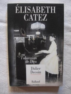 Elisabeth Catez ou l'obsession de Dieu