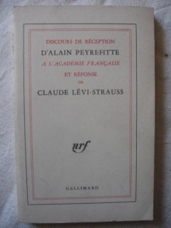 Discours de réception d'Alain Peyrefitte à l'académie française et réponse de C. Lévy-Strauss