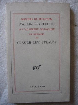 Discours de réception d'Alain Peyrefitte à l'académie française et réponse de C. Lévy-Strauss