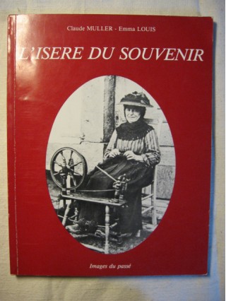 L'Isère du souvenir, Grenoble et l'Isère de 1900 aux années folles