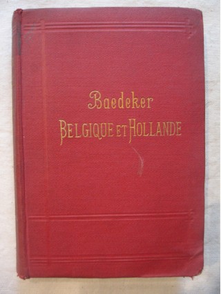 Guide Baedeker, Belgique et Hollande y compris le Luxembourg.