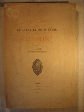 Histoire du couvent et du théâtre des Célestins