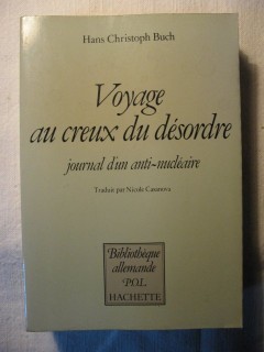 Voyage au creux du désordre, journal d'un anti-nucléaire