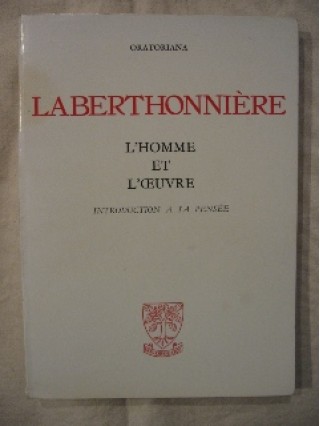 Laberthonnière, l'homme et l'oeuvre, introduction à sa pensée