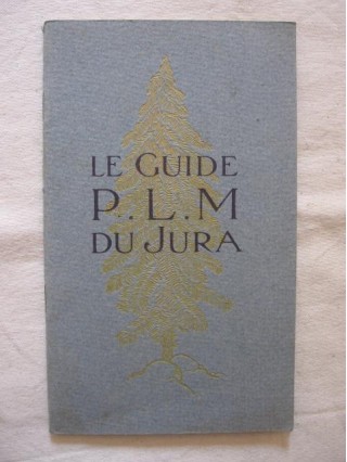 Le guide P.L.M. du Jura