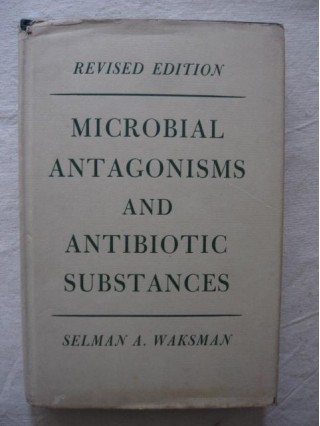 Microbial antagonisms and antibiotic substances