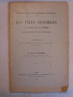 Les piles sensibles à l'action de la lumière, leur mécanisme et leurs applications