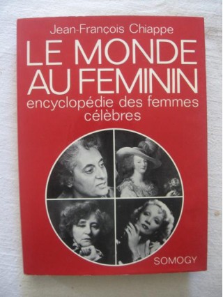 Le monde au féminin, encyclopédie des femmes célèbres