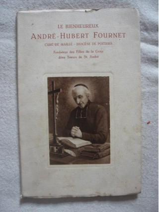 Le bienheureux André-Hubert Fournet, curé de Maillé, diocèse de Poitiers