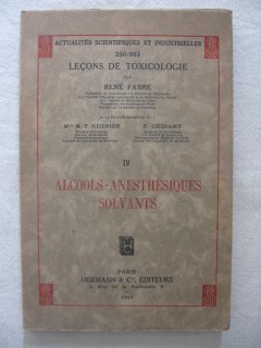 Alcools anesthésiques solvants, tome IV