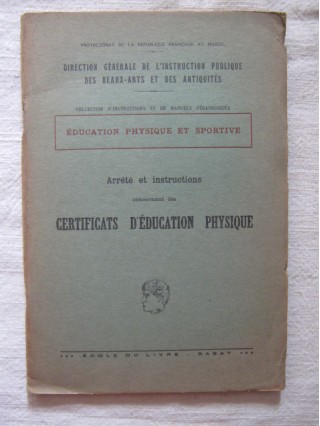 Arrété et instructions concernant les certificats d'éducation physique (certificats elementaire, secondaire, supérieur)