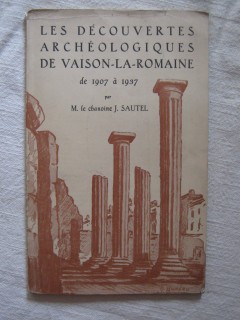 Les découvertes archéologiques de Vaison la Romaine de 1907 à 1937