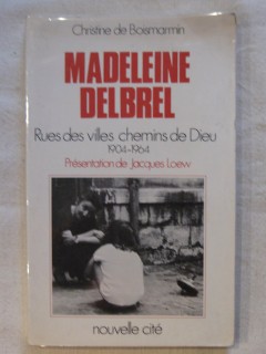 Madelein Delbrel, rues des villes chemins de dieu