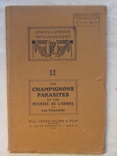 Encyclopedie mycologique, tome 2 : les champignons parasites et les mycoses de l'homme