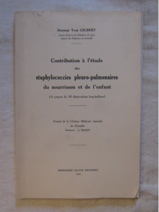 Contribution à l'étude des staphylococcies pleuro-pulmonaires du nourrisson et de l'enfant