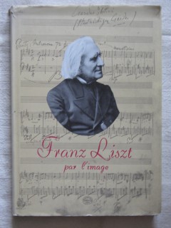 Franz Liszt par l'image