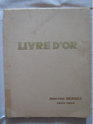 Livre d'or du centenaire de la naissance d'aristide Bergès.