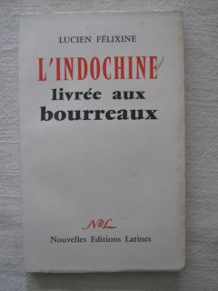 L'indochine livrée aux bourreaux