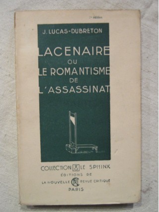 Lacenaire ou le romantisme de l'assassinat