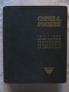 Chimie & industrie, 10 ans d'efforts scientifiques industrielles et coloniaux, 1914-1924