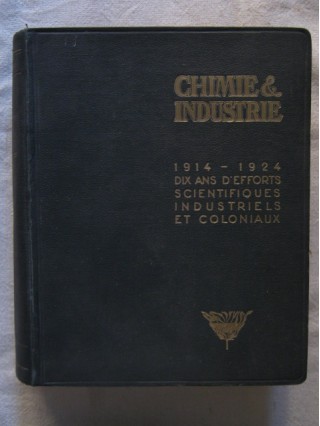 Chimie & industrie, 10 ans d'efforts scientifiques industrielles et coloniaux, 1914-1924