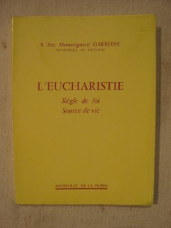 L'eucharistie, règle de foi, source de vie