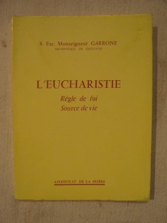 L'eucharistie, règle de foi, source de vie