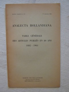 Analecta Bollandiana, table générale des articles publiés en 80 ans, 1882-1961