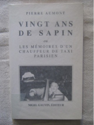 Vingt ans de sapin ou les mémoires d'un chauffeur de taxi parisien