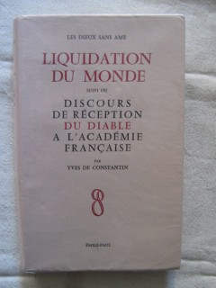 Les dieux sans âme, la liquidation du monde, suivi du discour de réception du diable à l'académie française