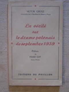 La vérité sur le drame polonais, septembre 1939