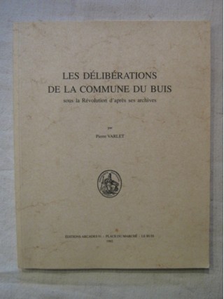 Les délibérations de la commune du Buis sous la révolution d'après ses archives