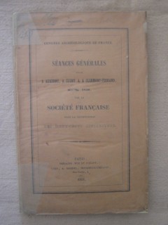 Séances générales tenues à Auxerre, à Cluny & à clermont Ferrand en 1850 par la société française pour la conservation des monu