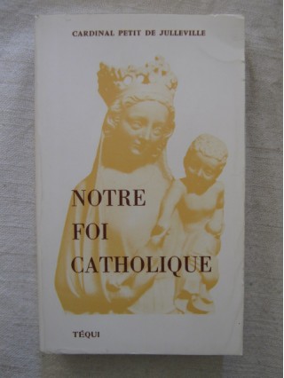 Notre foi catholique