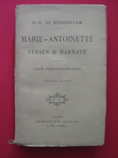 Marie Antoinette, Fersen & Barnave, leur correspondance