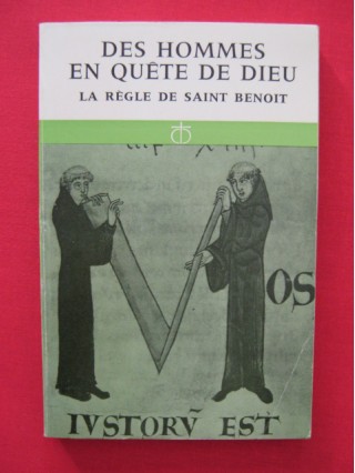 Des hommes en quête de dieu, la règle de St Benoita