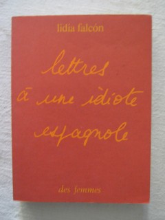 Lettres à une idiote espagnole