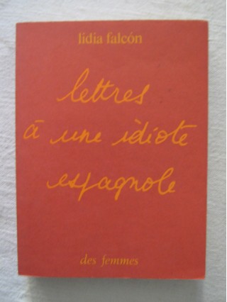 Lettres à une idiote espagnole