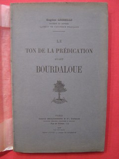 Le ton de la prédication avant Bourdaloue