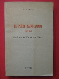 Le poète Saint Amand (1594-1661), essai sur sa vie et ses oeuvres