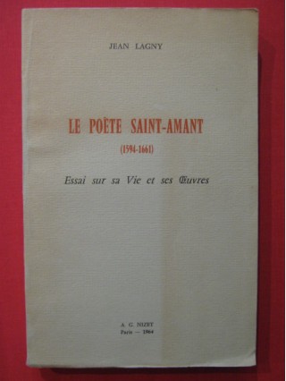 Le poète Saint Amand (1594-1661), essai sur sa vie et ses oeuvres