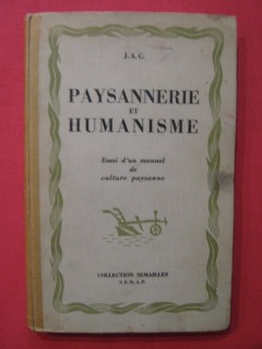 Paysannerie et humanisme, essai d'un manuel de culture paysanne