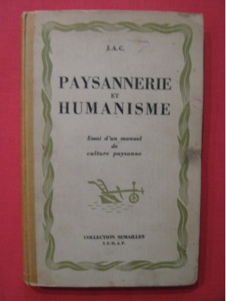 Paysannerie et humanisme, essai d'un manuel de culture paysanne