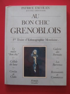 Au bon chic grenoblois, 1er traité d'ethnographie mondaine