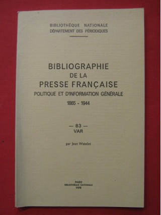 Bibliographie de la presse française politique et d'information générale, 1865-1944, Var