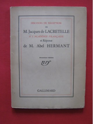 Discours de réception de M. Jacques de Lacretelle à l'académie française et réponse de M. Abel Hermant