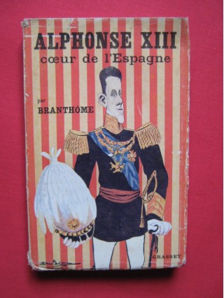 Alphonse XIII, coeur de l'Espagne